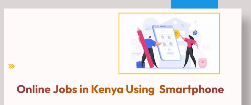 Online Jobs in Kenya Using a Smartphone